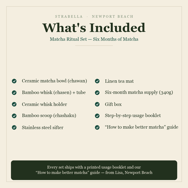 What's included — Matcha Ritual Set: full whisk set plus six-month matcha supply, usage booklet and how-to guide
