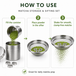 How to use the matcha sifter — fill canister, place powder in sifter, shake for clump-free matcha