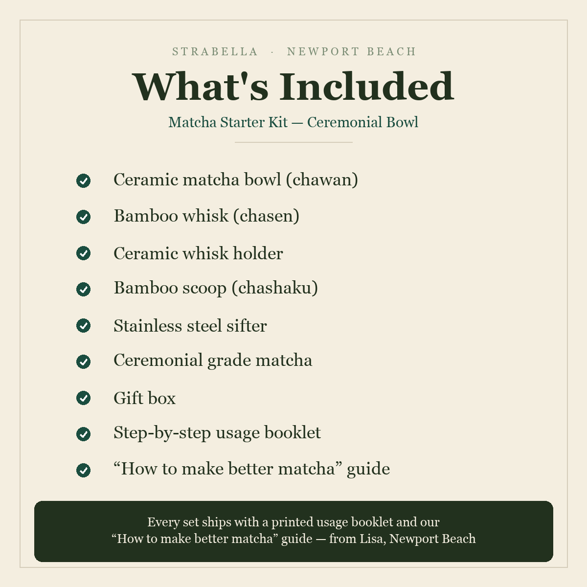 What's included — Matcha Starter Kit: bowl, whisk, holder, scoop, sifter, ceremonial matcha, usage booklet and how-to guide