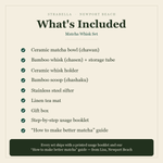What's included — Matcha Whisk Set: ceramic bowl, bamboo whisk, whisk holder, scoop, sifter, tea mat, usage booklet and how-to-make-better-matcha guide