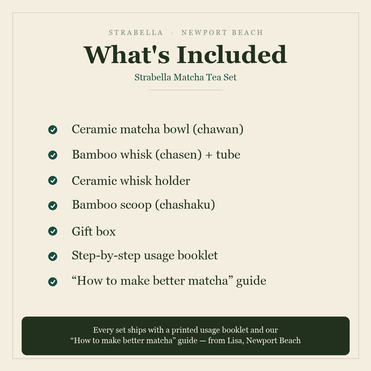 What's included — Strabella Matcha Tea Set: ceramic bowl, bamboo whisk, whisk holder, scoop, gift box, usage booklet and how-to-make-better-matcha guide
